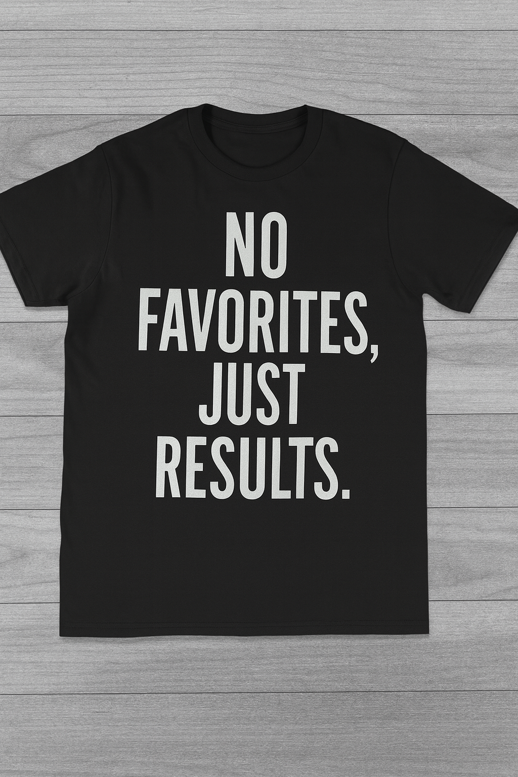 No Favorites Just Results T-Shirt Discipline Over Excuses Graphic Tee