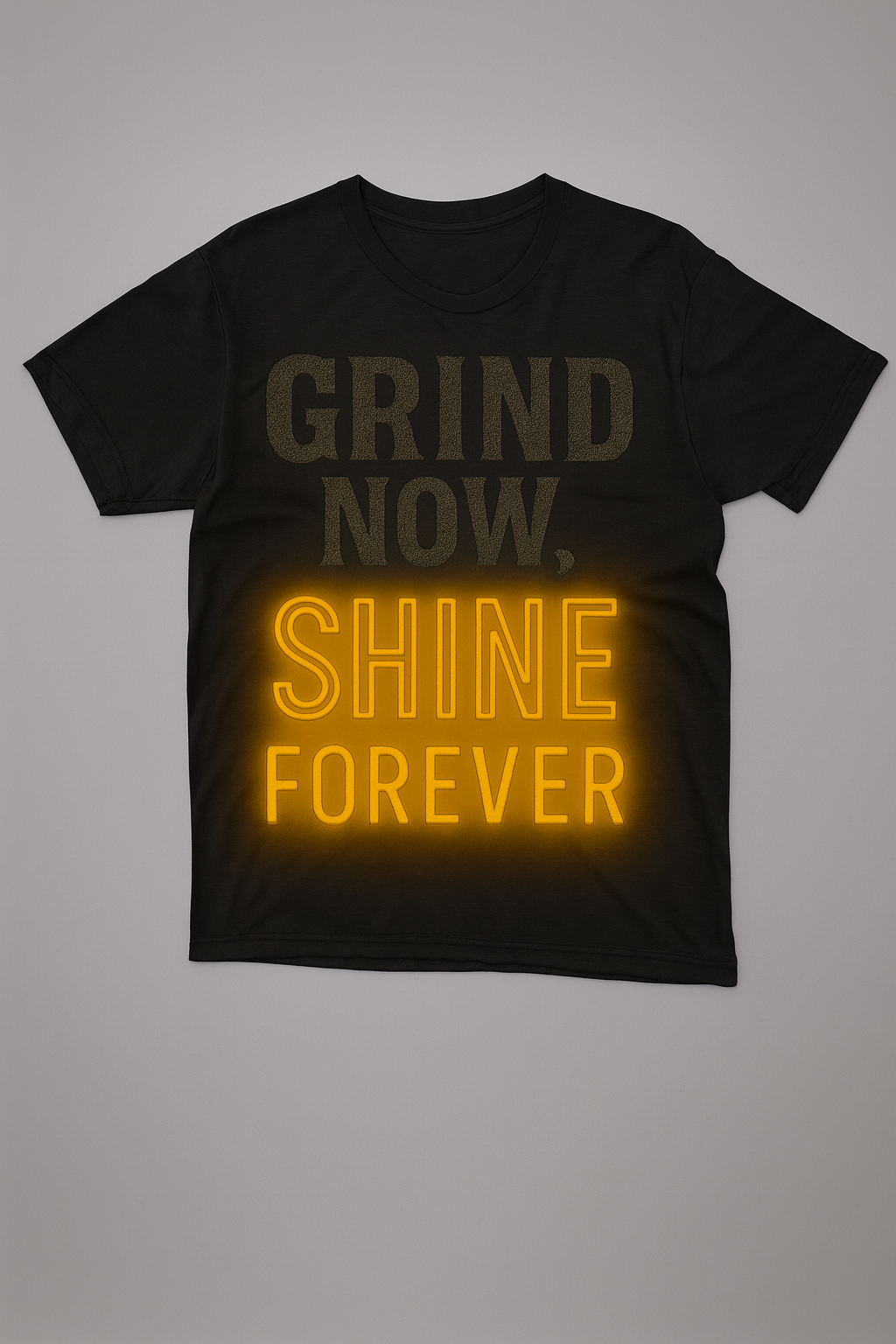 Grind Now Shine Forever T-Shirt – Motivational Hustle Graphic Tee
